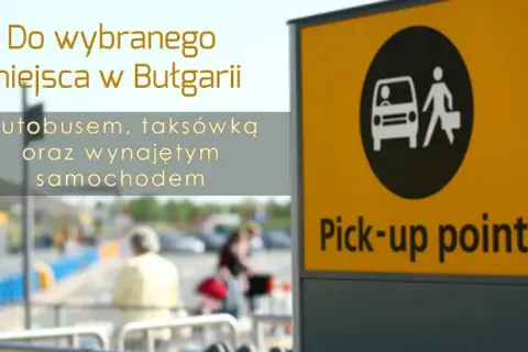 Ile jedzie się do Bułgarii autokarem? Czas podróży i wskazówki